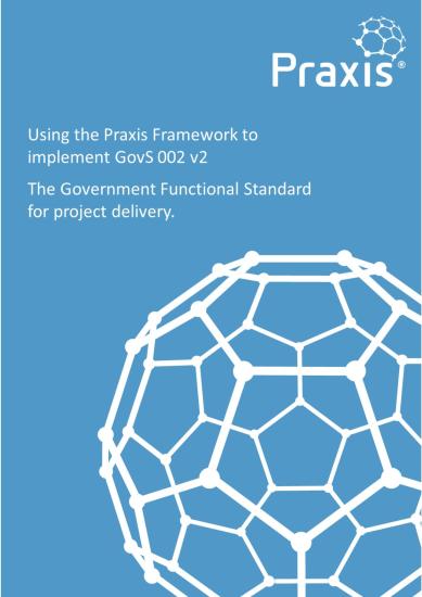 Using the Praxis Framework to Implement GovS 002 v2