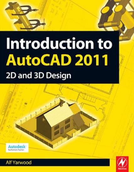 Introduction to AutoCAD 2011: 2D and 3D Design