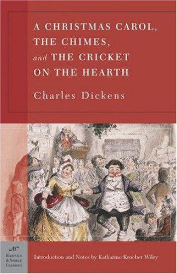 A Christmas Carol, the Chimes and the Cricket on the Hearth