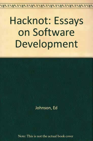 Hacknot: Essays on Software Development