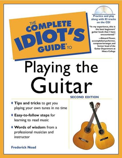 The Complete Idiot's Guide to Playing the Guitar, Second Edition