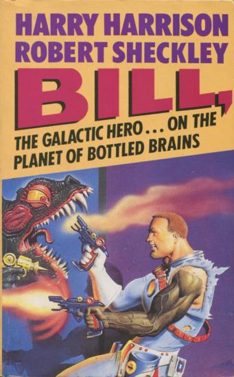 Bill, the Galactic Hero on the Planet of Bottled Brains