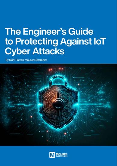 The Engineer's Guide to Protecting Against IoT Cyber Attacks