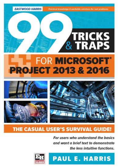 99 Tricks & Traps for Microsoft Office Project 2013 & 2016