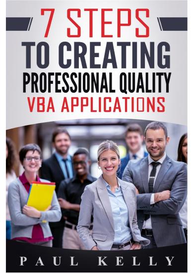 7 Steps to Creating Professional Quality VBA Applications