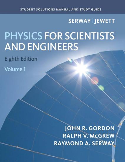 Physics for Scientists and Engineers: Solutions Manual & Study Guide