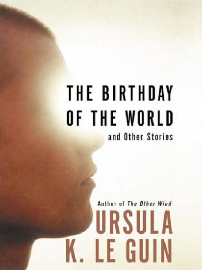 The Birthday of the World and Other Stories